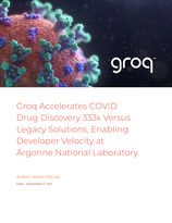 Groq Accelerates COVID Drug Discovery 333x Versus Legacy Solutions Enabling Developer Velocity at Argonne National Laboratory