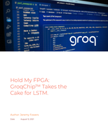 Hold my FPGA GroqChip takes the Cake for LSTM 3